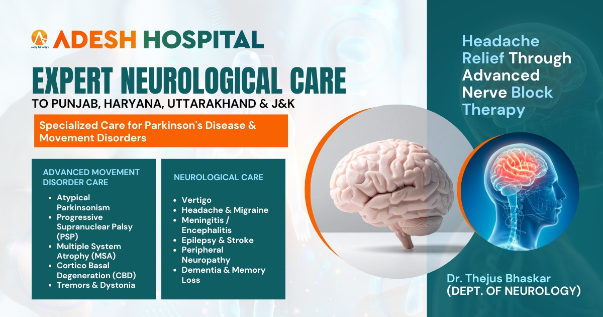 Adesh Hospital Now Brings Expert Neurological Care to Punjab, Haryana, Uttarakhand & J&K